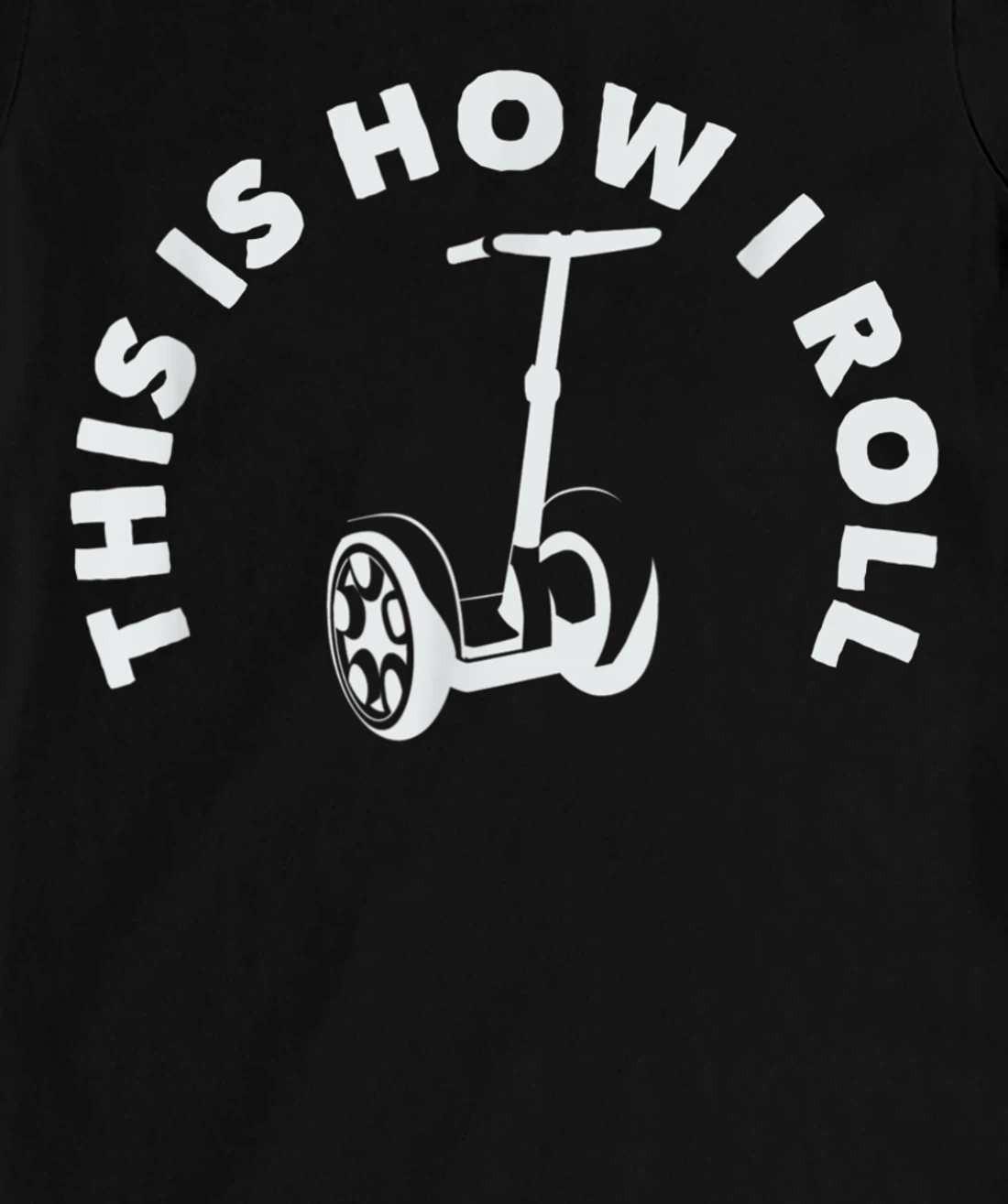 This Is How I Roll Electric Self Scooter Transporter T-Shirt, Women T-Shirt