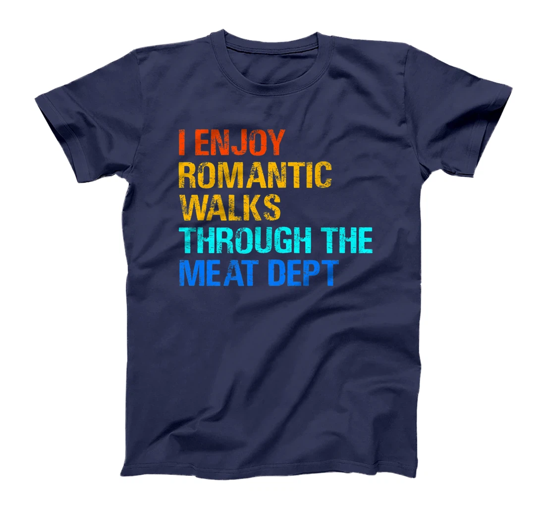 Romantic Walks Through The Meat for any griller. T-Shirt, Women T-Shirt