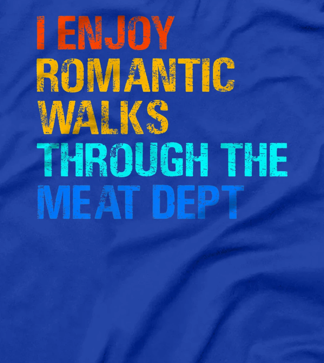 Romantic Walks Through The Meat for any griller. T-Shirt, Women T-Shirt