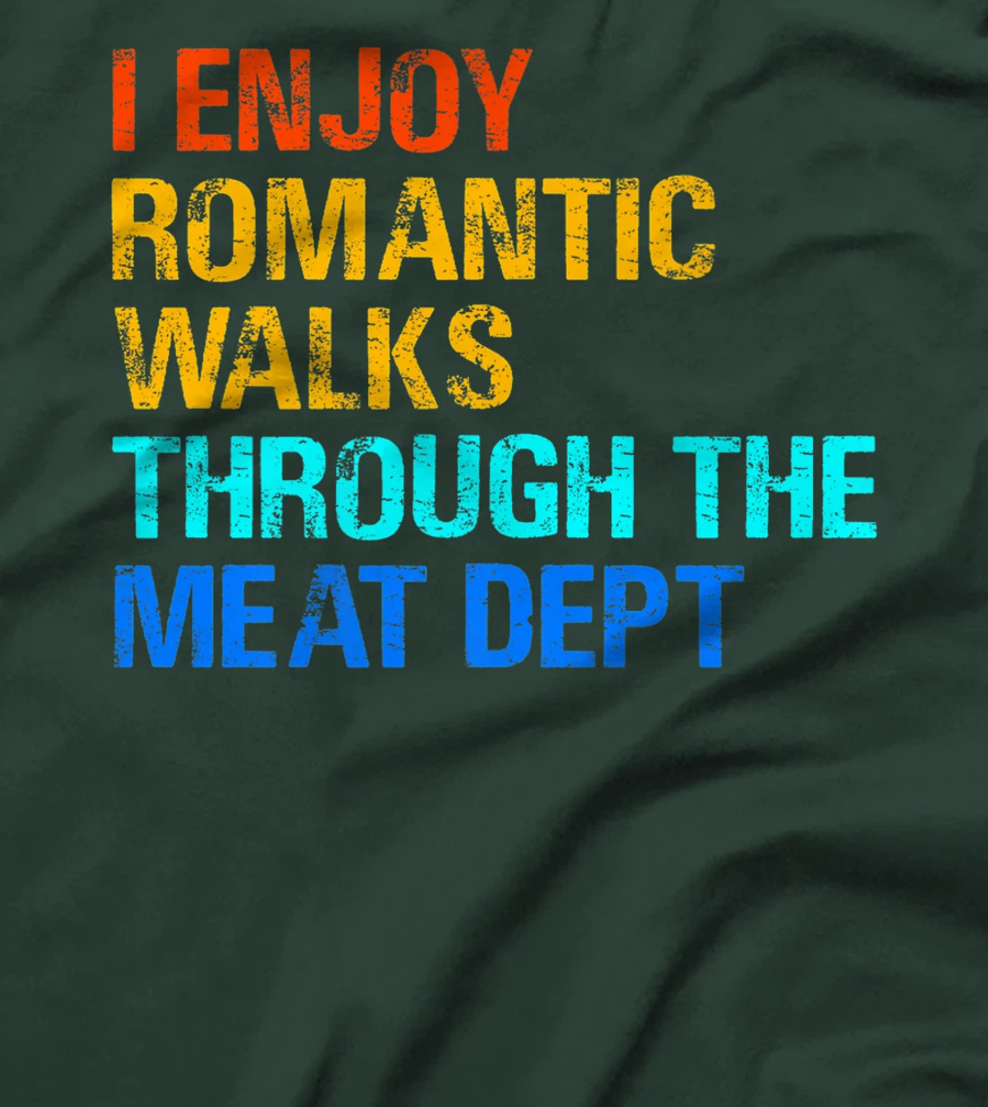 Romantic Walks Through The Meat for any griller. T-Shirt, Women T-Shirt