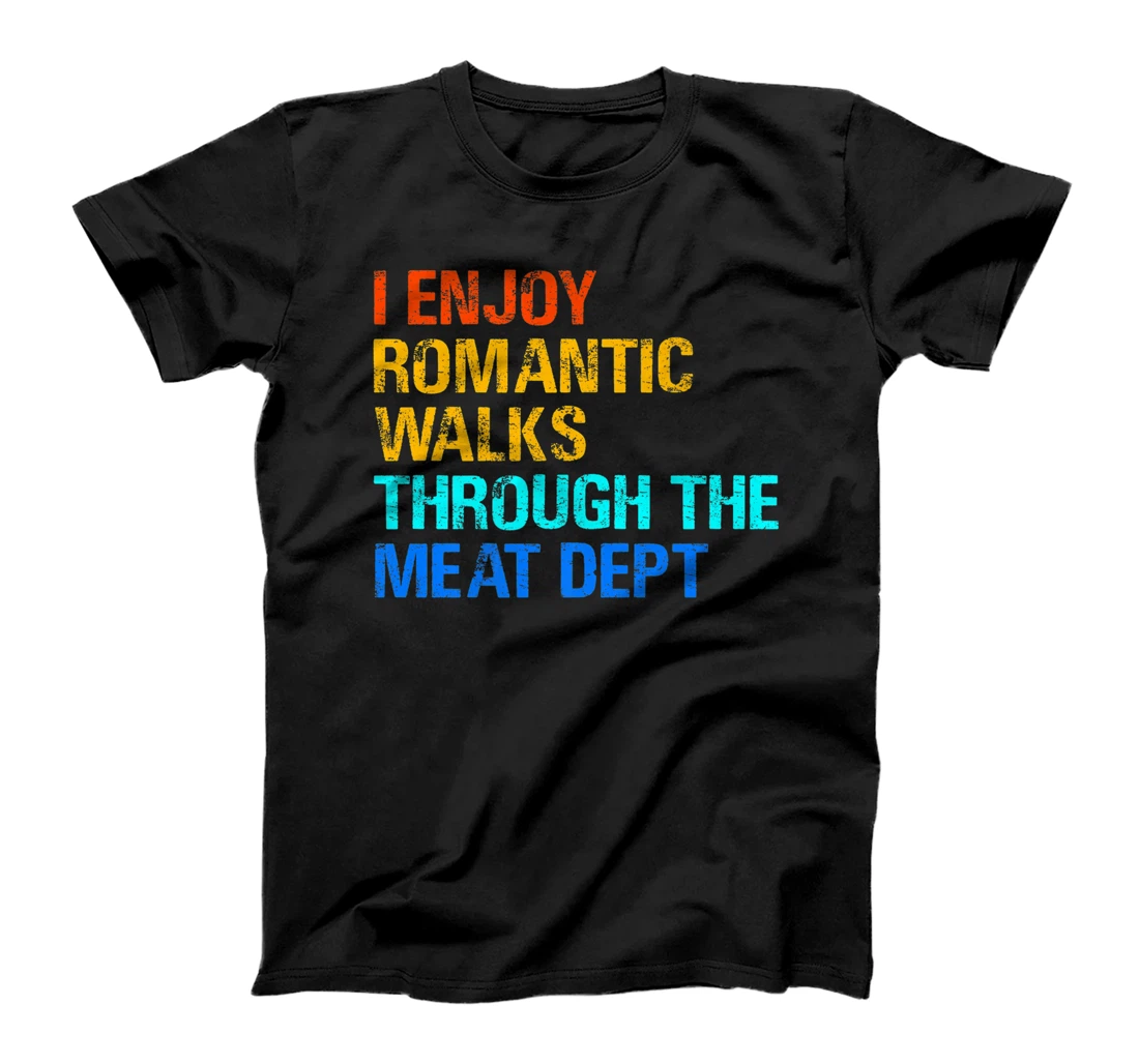 Romantic Walks Through The Meat for any griller. T-Shirt, Women T-Shirt