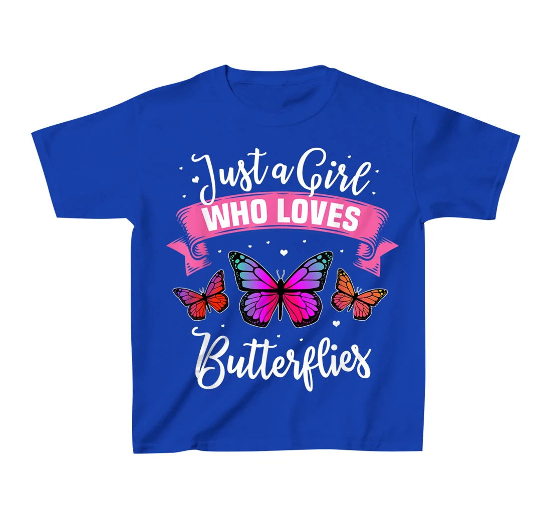 Just A Girl Who Loves Butterflies T-Shirt, Kid T-Shirt and Women T-Shirt