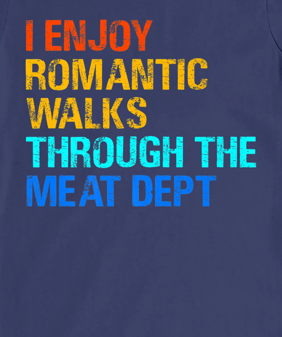 Romantic Walks Through The Meat for any griller. T-Shirt, Women T-Shirt