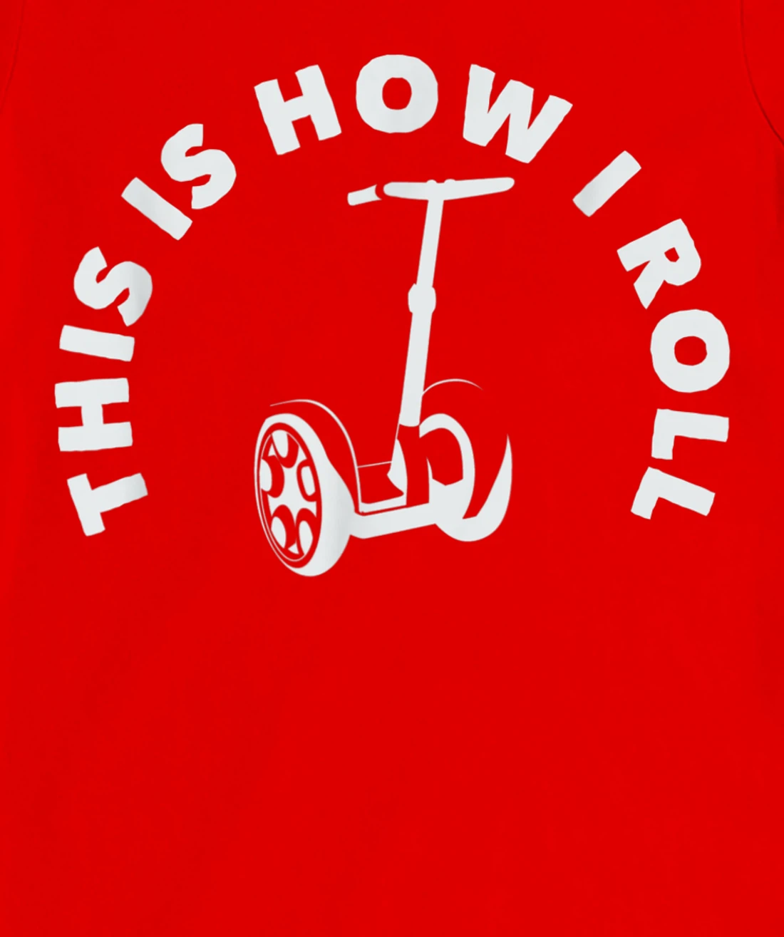 This Is How I Roll Electric Self Scooter Transporter T-Shirt, Women T-Shirt