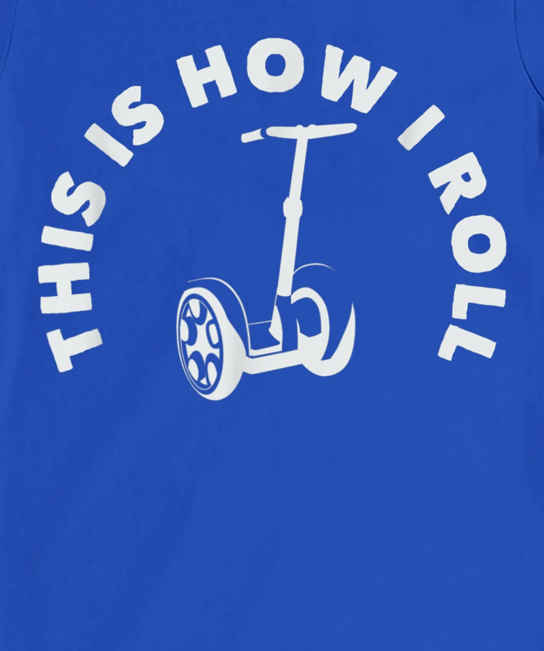 This Is How I Roll Electric Self Scooter Transporter T-Shirt, Women T-Shirt