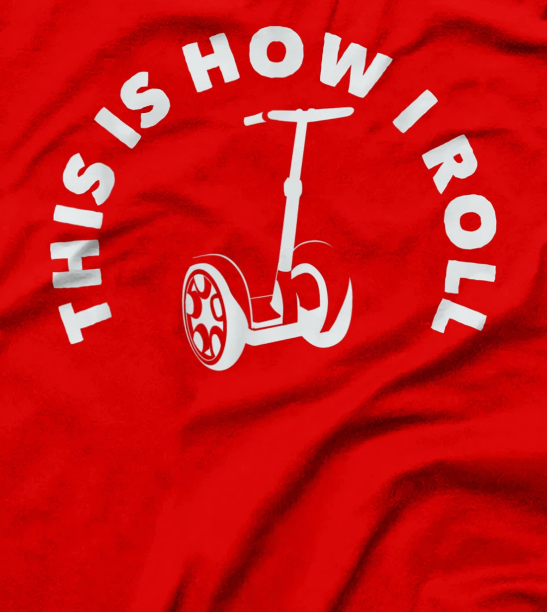 This Is How I Roll Electric Self Scooter Transporter T-Shirt, Women T-Shirt