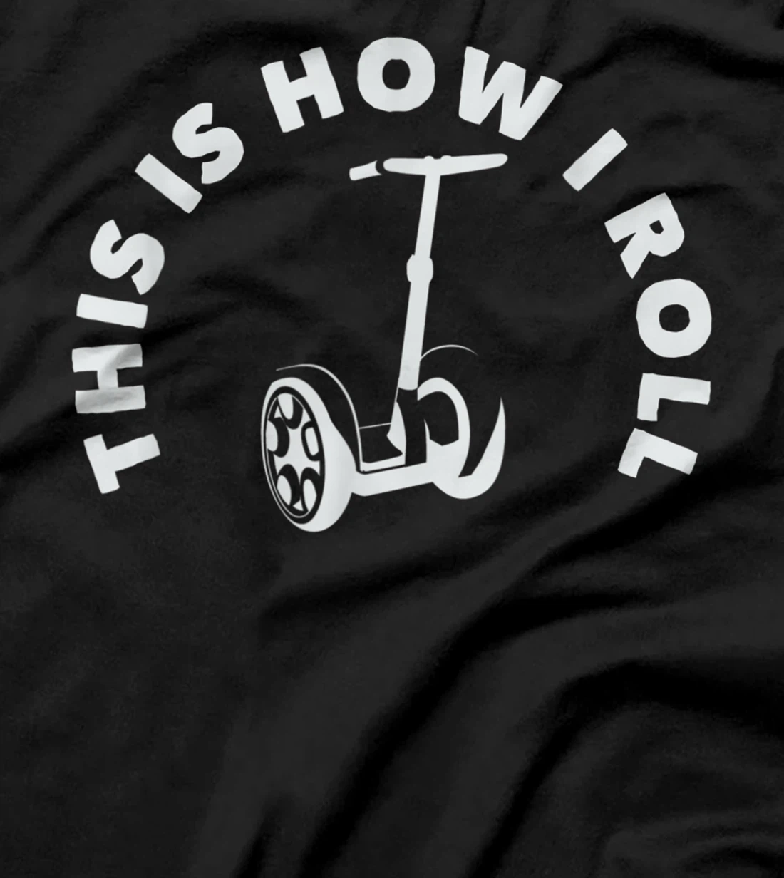 This Is How I Roll Electric Self Scooter Transporter T-Shirt, Women T-Shirt