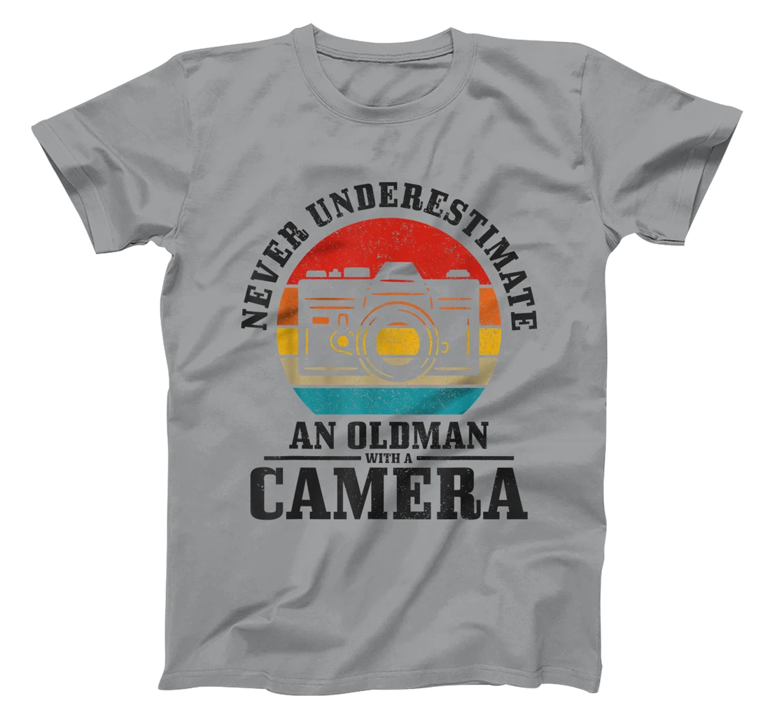 Photographer Never Underestimate An Old Man With A Camera T-Shirt