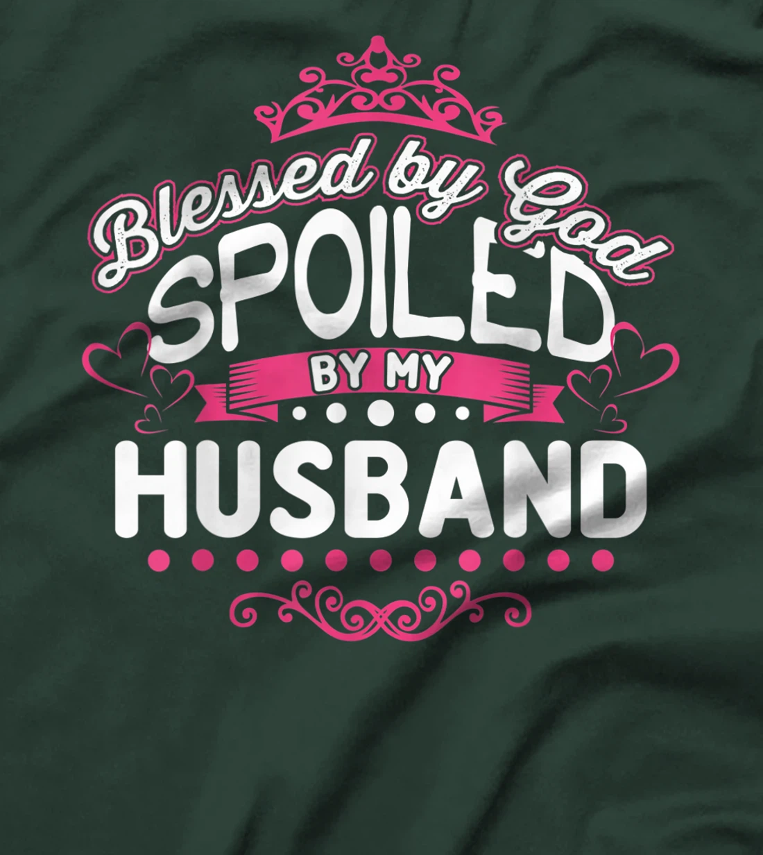 Blessed By God Spoiled By My Husband T-Shirt, Women T-Shirt