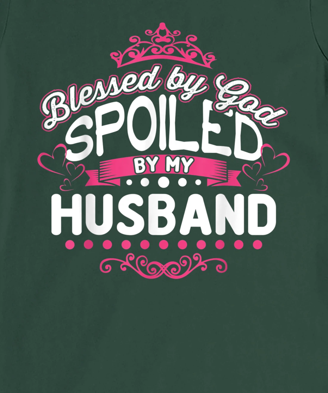 Blessed By God Spoiled By My Husband T-Shirt, Women T-Shirt