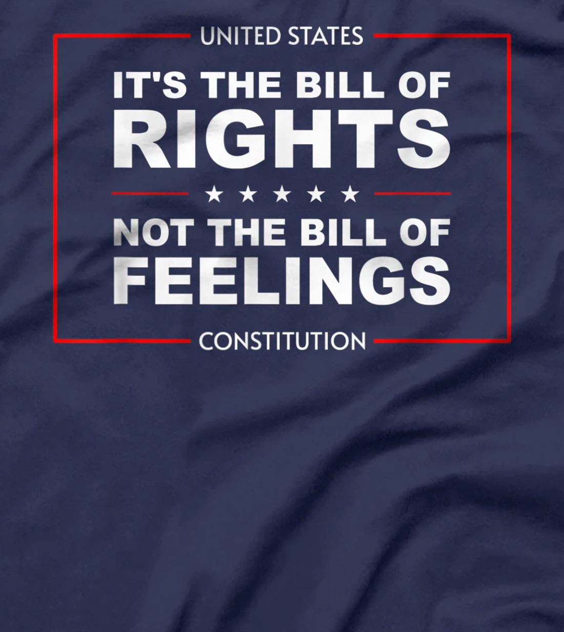 IT'S THE BILL OF RIGHTS NOT THE BILL OF FEELINGS T-Shirt, Kid T-Shirt and Women T-Shirt