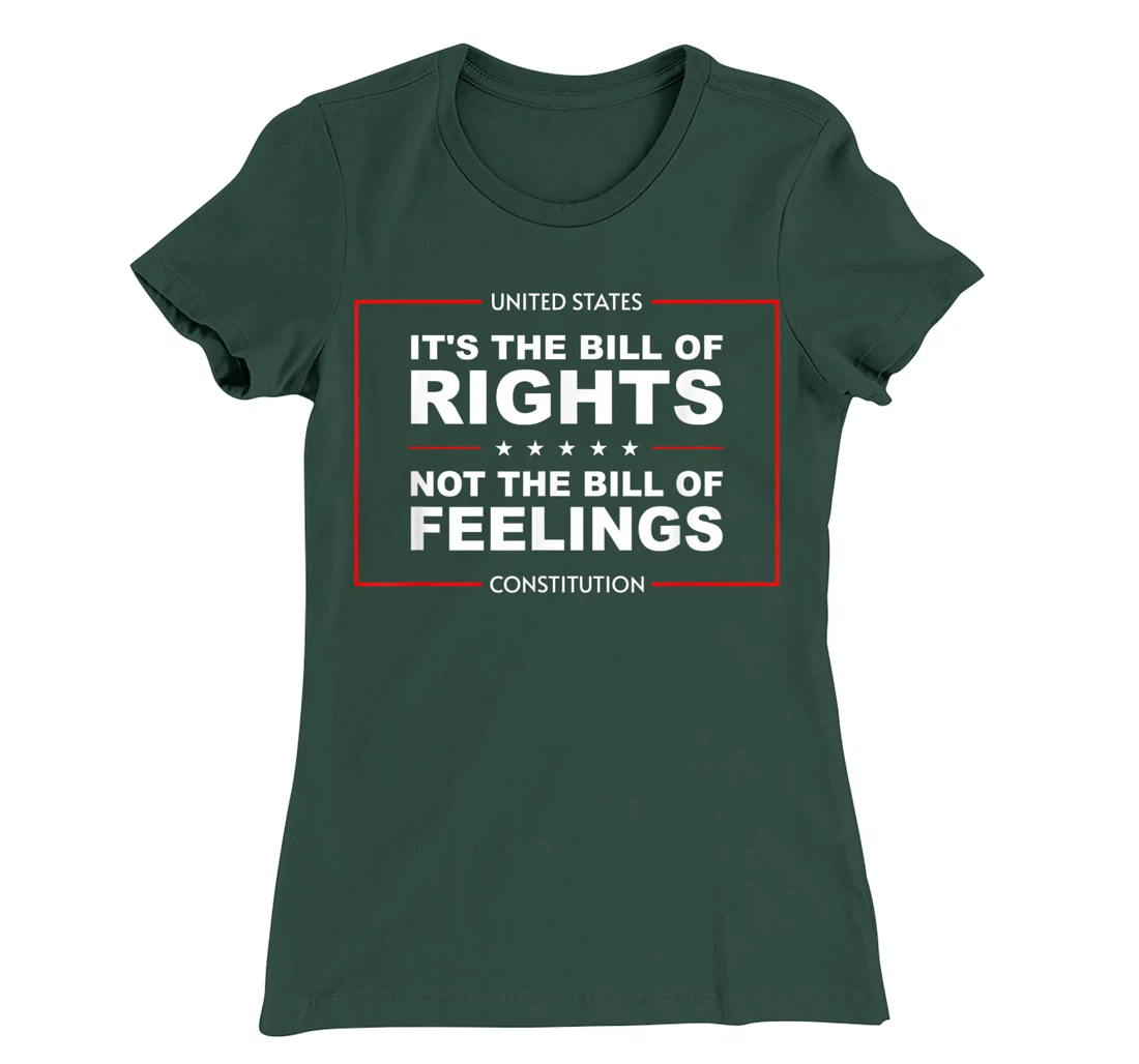 IT'S THE BILL OF RIGHTS NOT THE BILL OF FEELINGS T-Shirt, Kid T-Shirt and Women T-Shirt