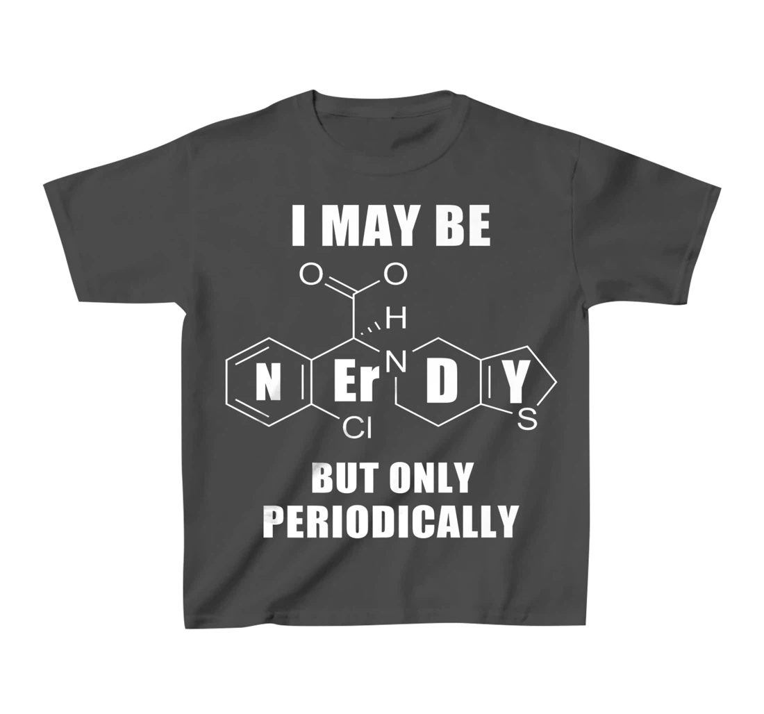 Chemistry Joke T-Shirt, Kid T-Shirt and Women T-Shirt