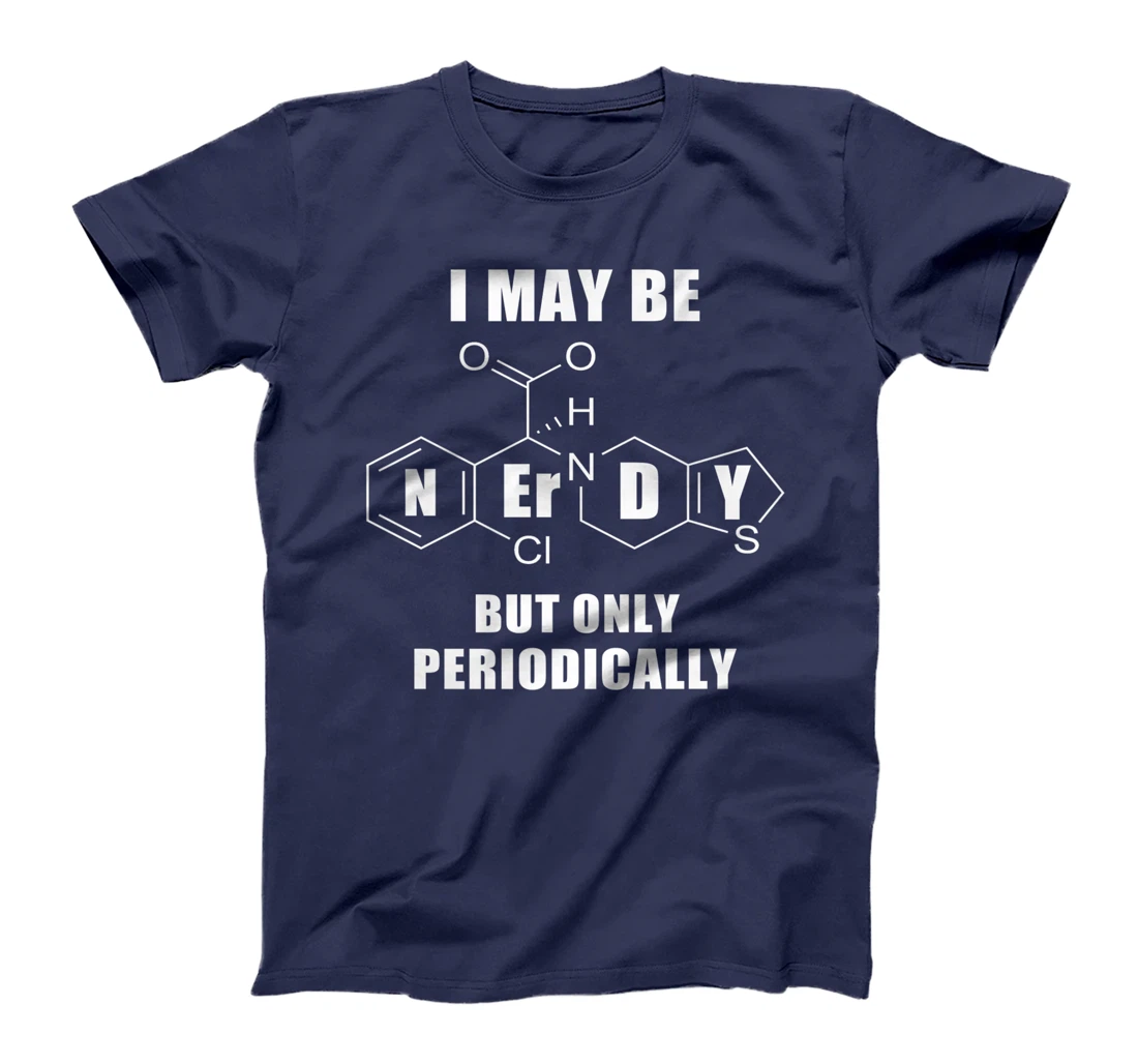 Chemistry Joke T-Shirt, Kid T-Shirt and Women T-Shirt