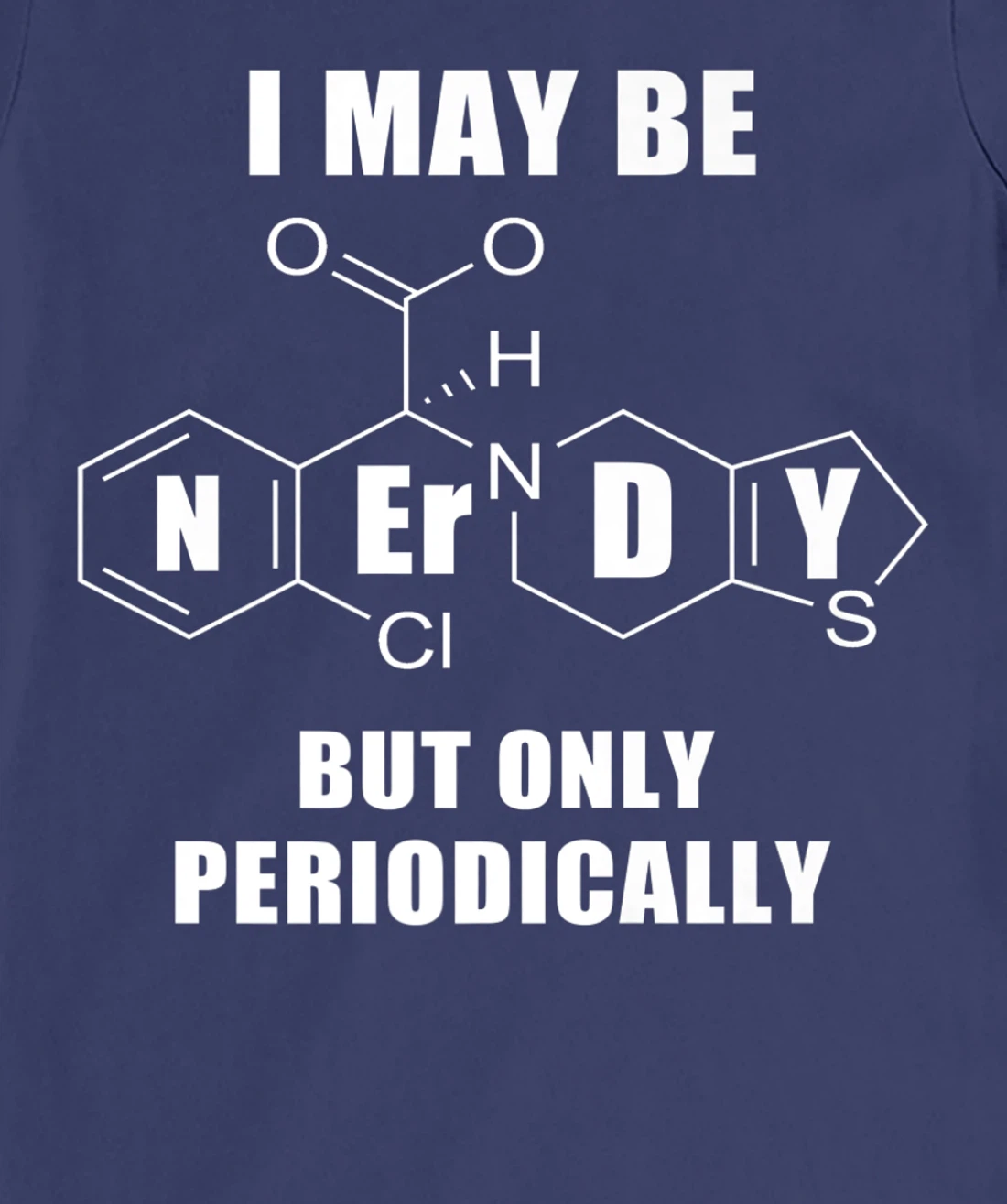 Chemistry Joke T-Shirt, Kid T-Shirt and Women T-Shirt