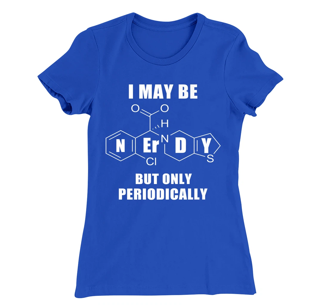 Chemistry Joke T-Shirt, Kid T-Shirt and Women T-Shirt