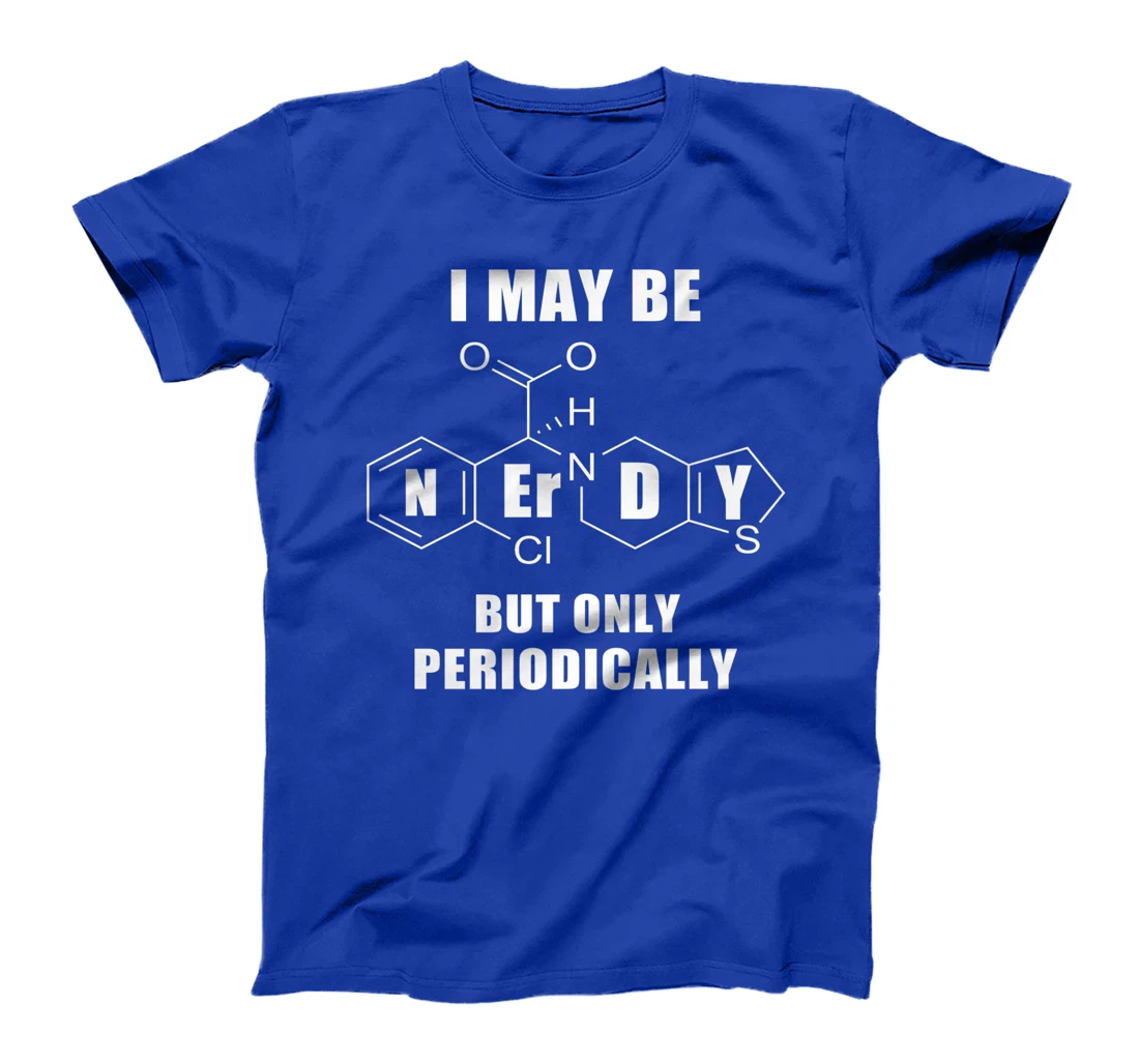 Chemistry Joke T-Shirt, Kid T-Shirt and Women T-Shirt