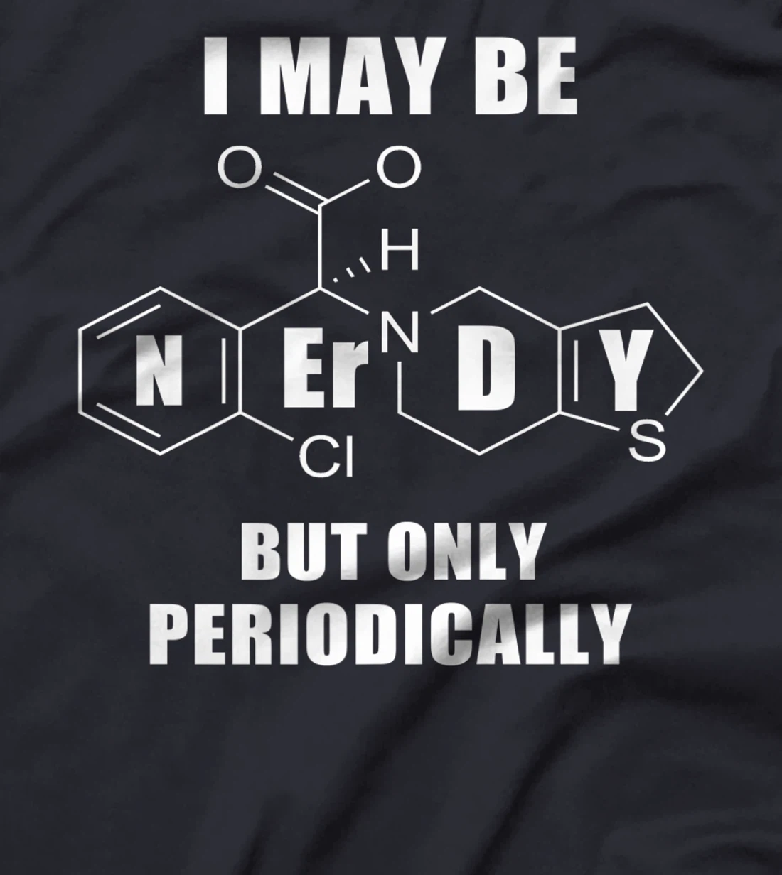 Chemistry Joke T-Shirt, Kid T-Shirt and Women T-Shirt