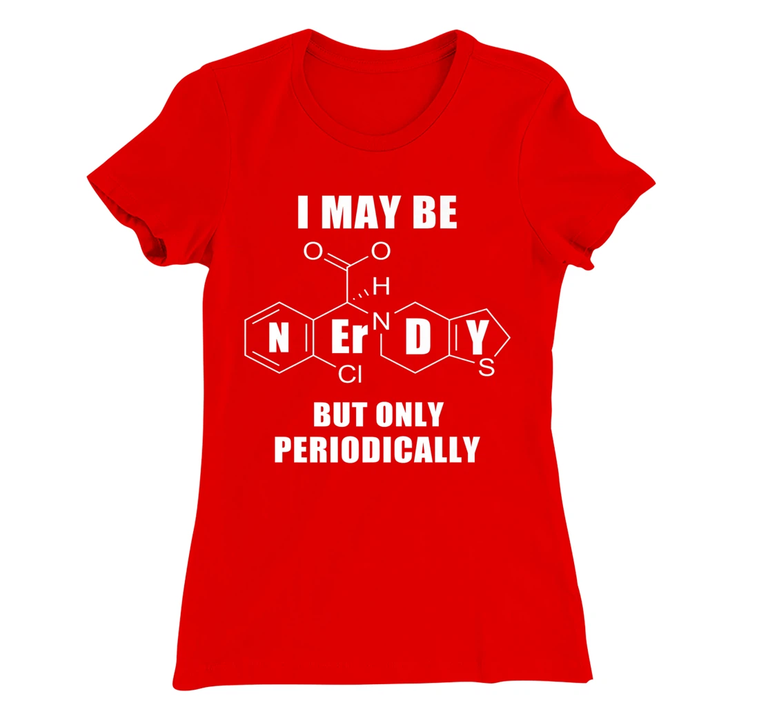 Chemistry Joke T-Shirt, Kid T-Shirt and Women T-Shirt