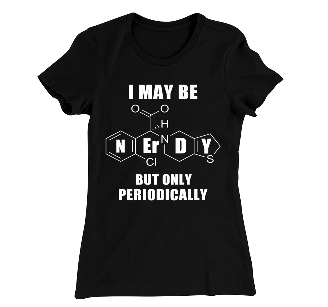 Chemistry Joke T-Shirt, Kid T-Shirt and Women T-Shirt