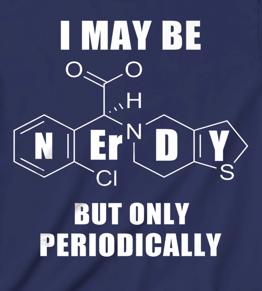 Chemistry Joke T-Shirt, Kid T-Shirt and Women T-Shirt