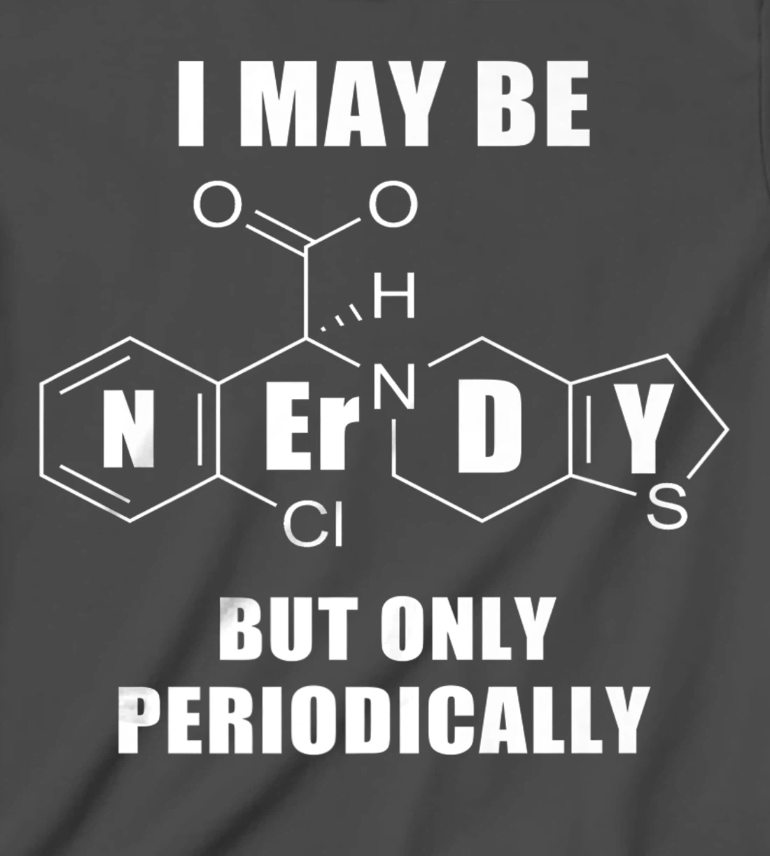 Chemistry Joke T-Shirt, Kid T-Shirt and Women T-Shirt