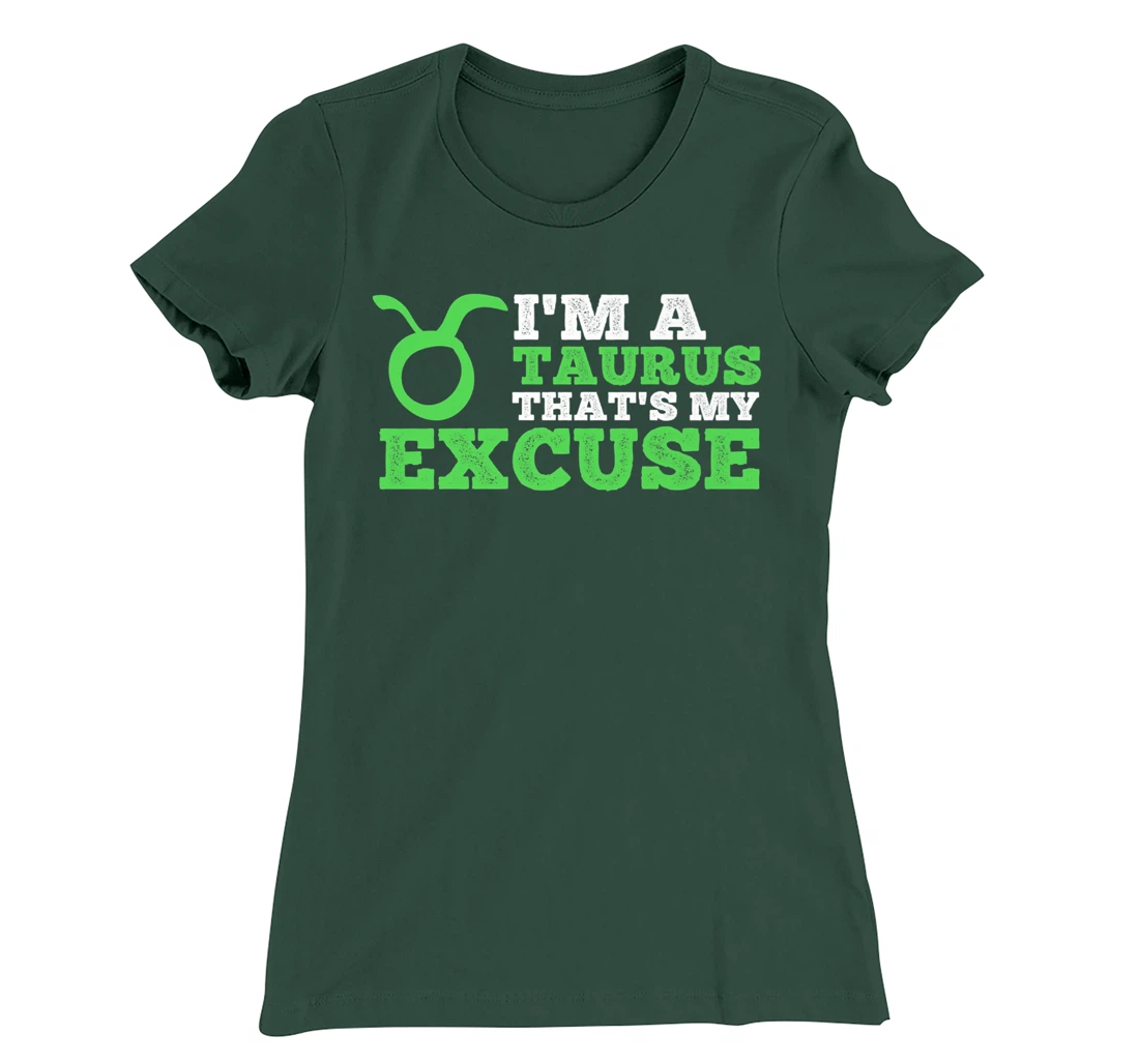 Funny I'm A Taurus That's my Excuse April May T-Shirt, Kid T-Shirt and Women T-Shirt