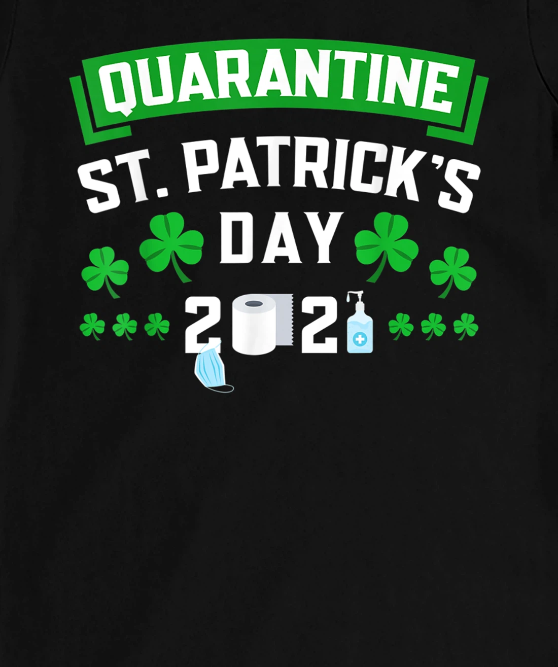 Funny Quarantine St Paddys Day Party T-Shirt, Women T-Shirt