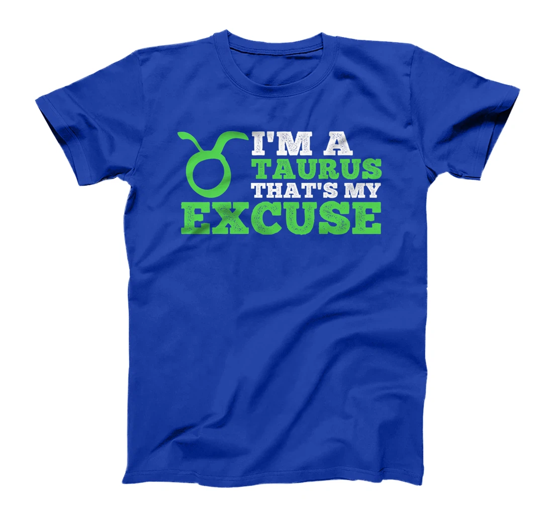 Funny I'm A Taurus That's my Excuse April May T-Shirt, Kid T-Shirt and Women T-Shirt