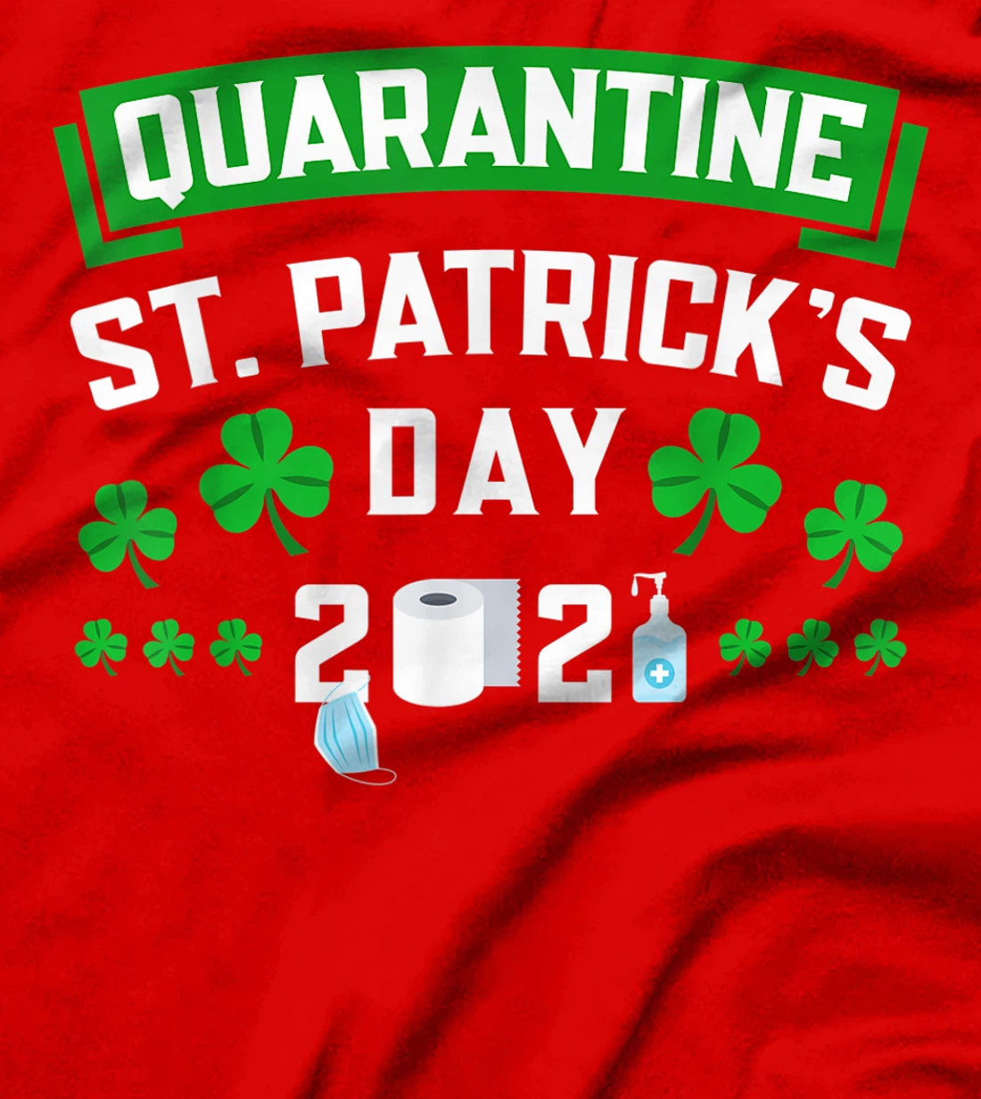 Funny Quarantine St Paddys Day Party T-Shirt, Women T-Shirt