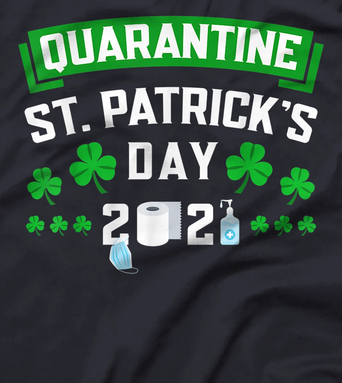 Funny Quarantine St Paddys Day Party T-Shirt, Women T-Shirt
