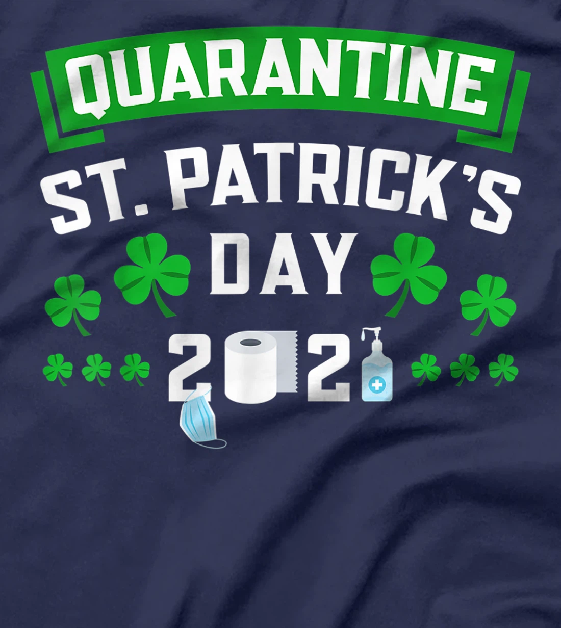 Funny Quarantine St Paddys Day Party T-Shirt, Women T-Shirt