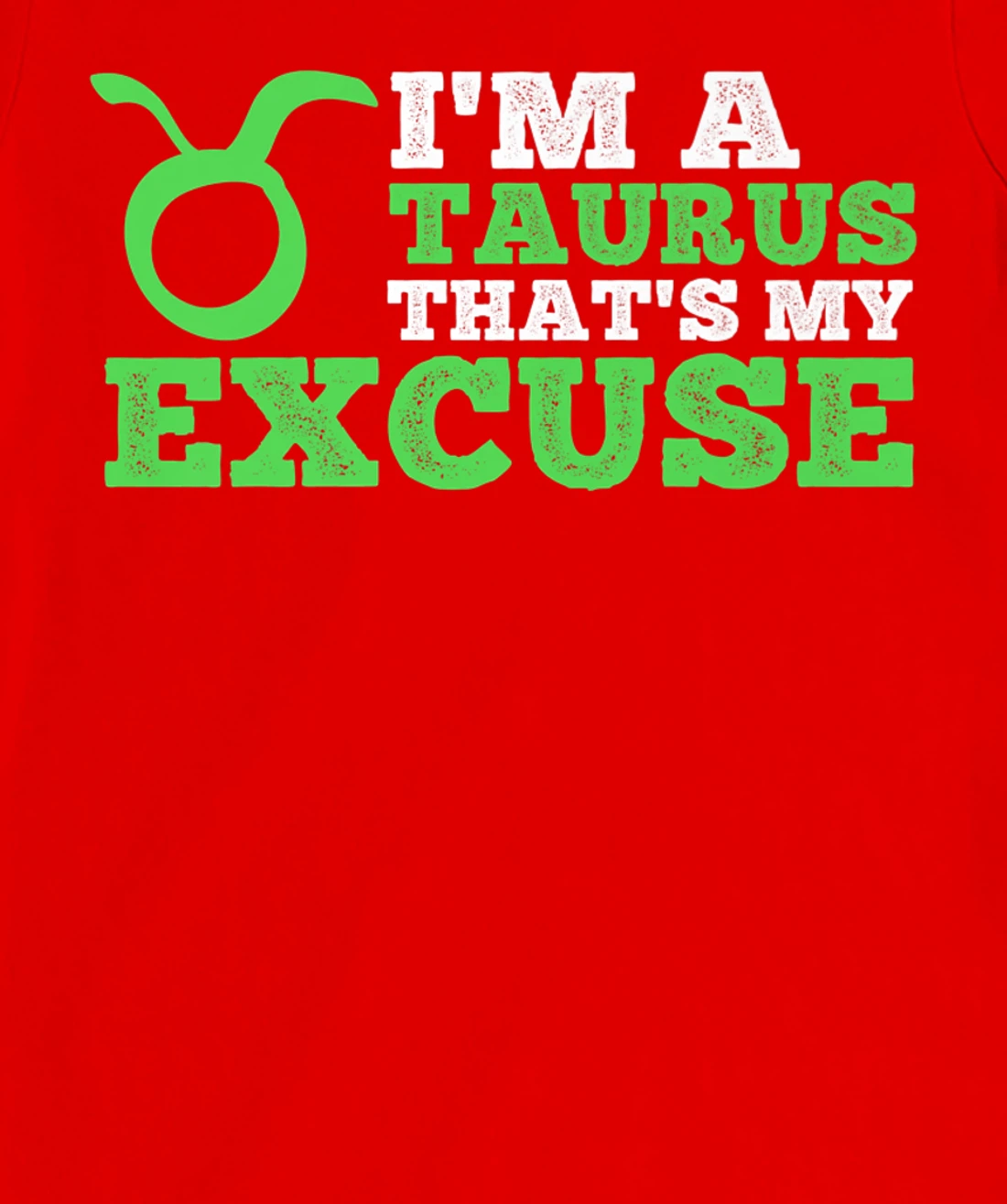 Funny I'm A Taurus That's my Excuse April May T-Shirt, Kid T-Shirt and Women T-Shirt