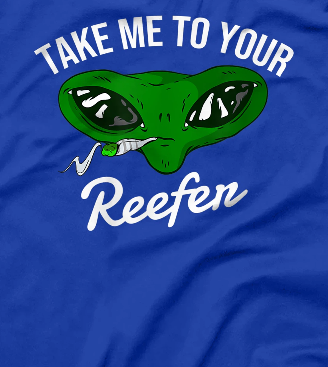 Take me to your reefer | Alien cannabis smoker T-Shirt, Women T-Shirt