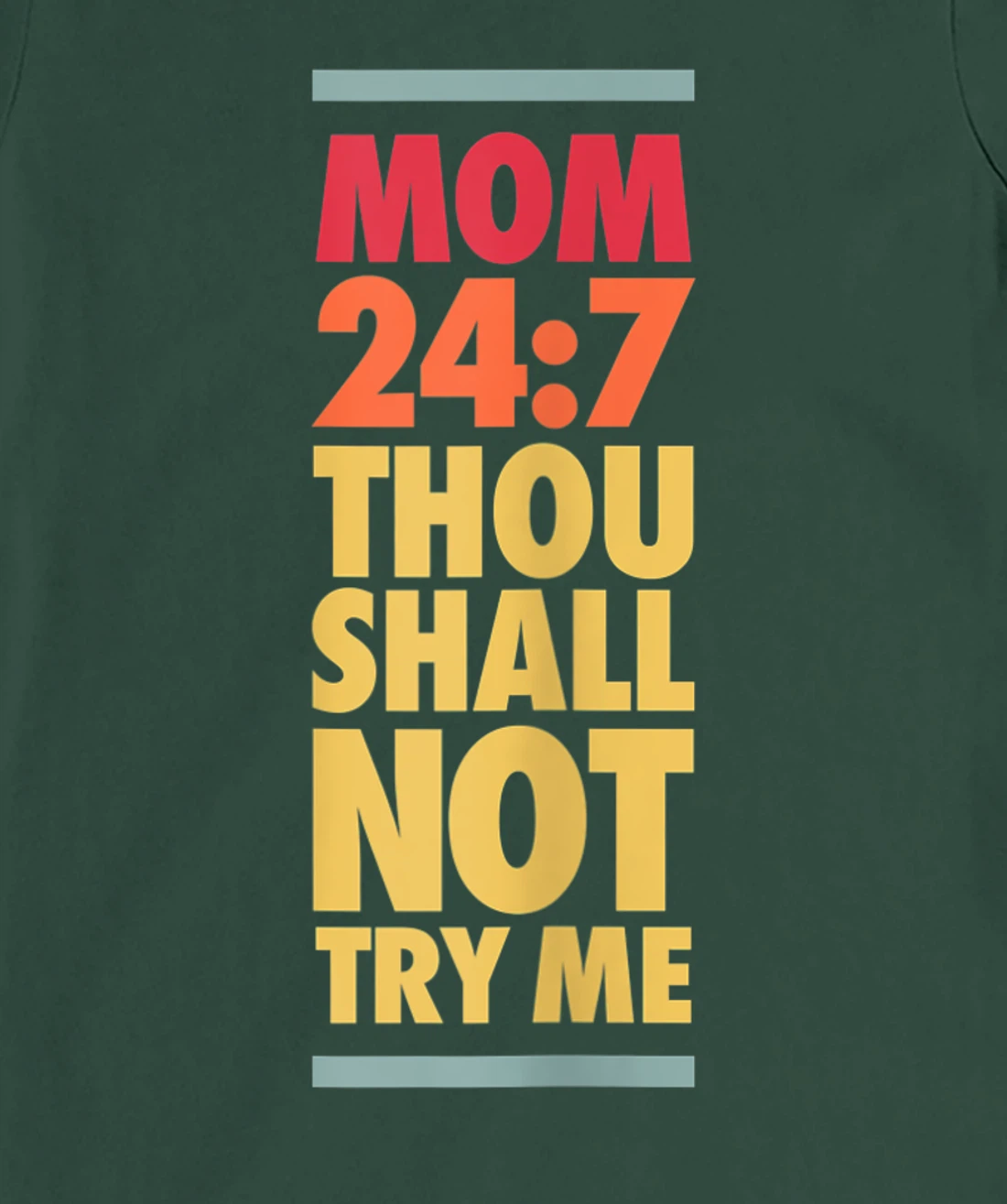 Thou Shall Not Try Me Mom 24:7, Mothers Bad Attitude Graphic T-Shirt, Women T-Shirt