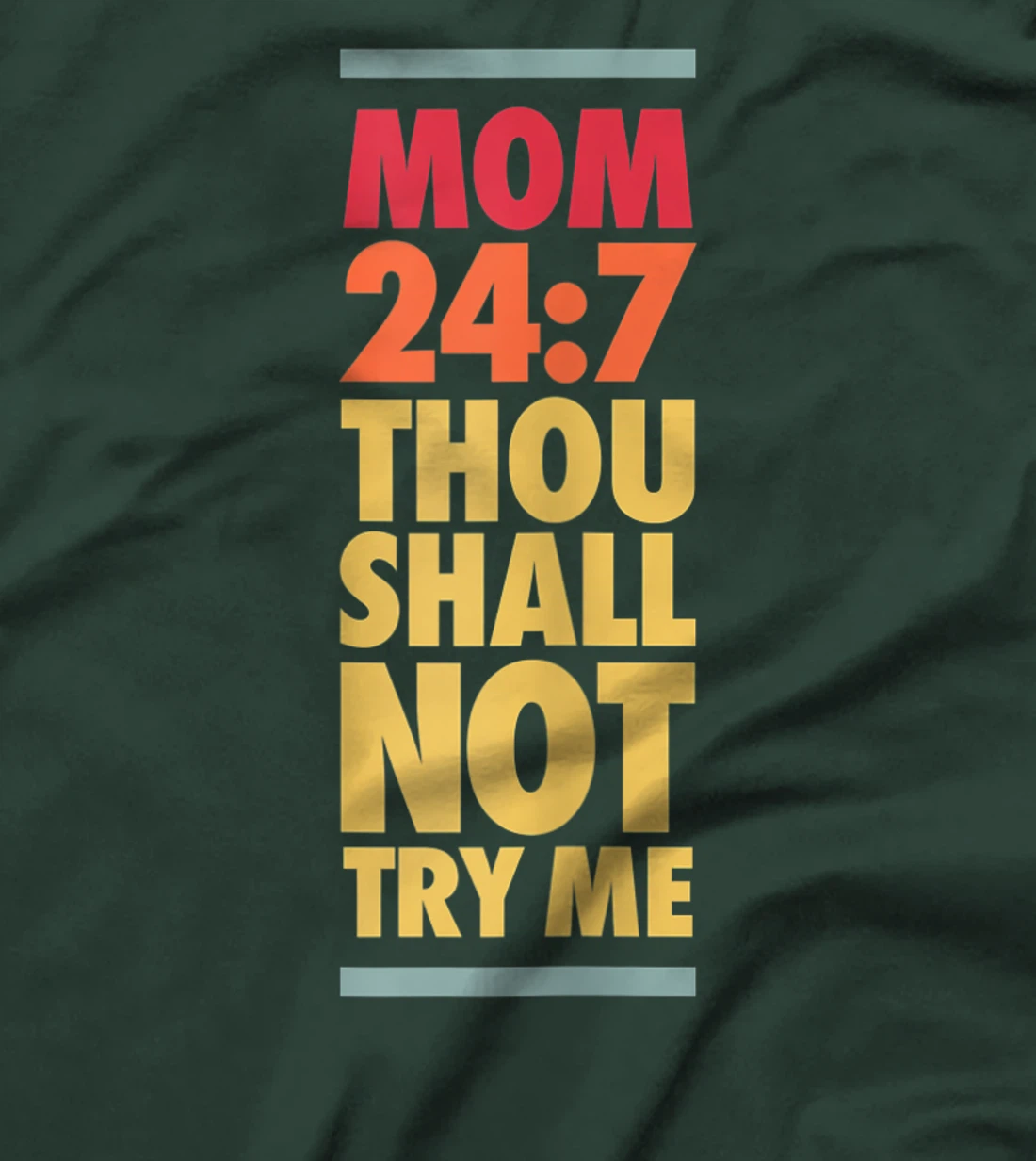 Thou Shall Not Try Me Mom 24:7, Mothers Bad Attitude Graphic T-Shirt, Women T-Shirt