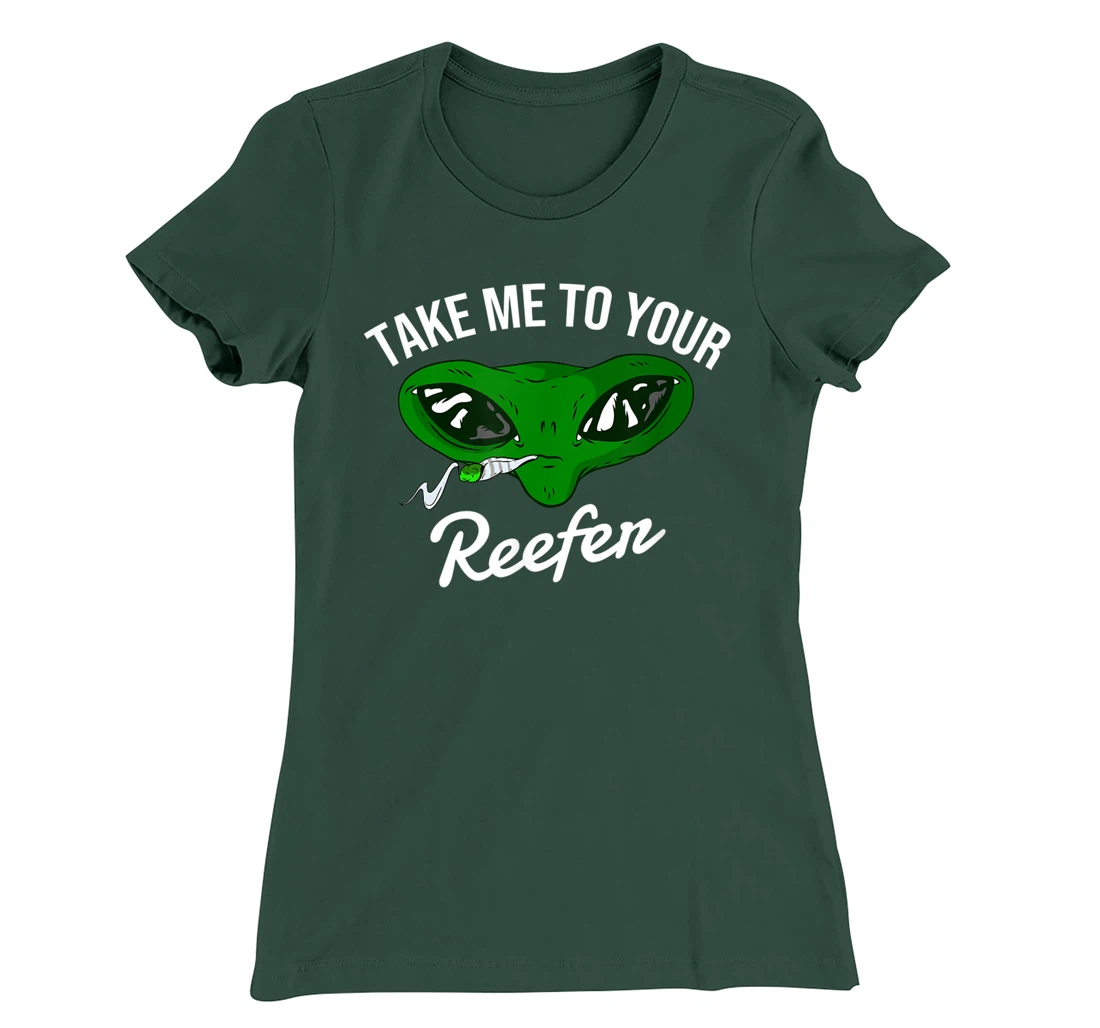 Take me to your reefer | Alien cannabis smoker T-Shirt, Women T-Shirt