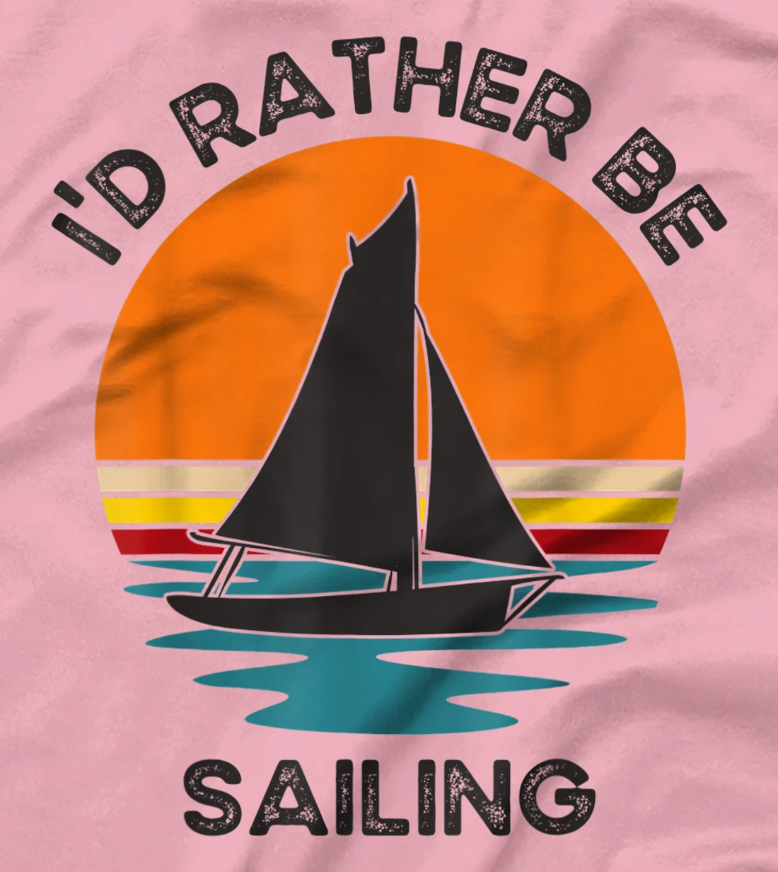 Womens I'd Rather Be Sailing Vintage Retro Sunset Boating T-Shirt, Kid T-Shirt and Women T-Shirt