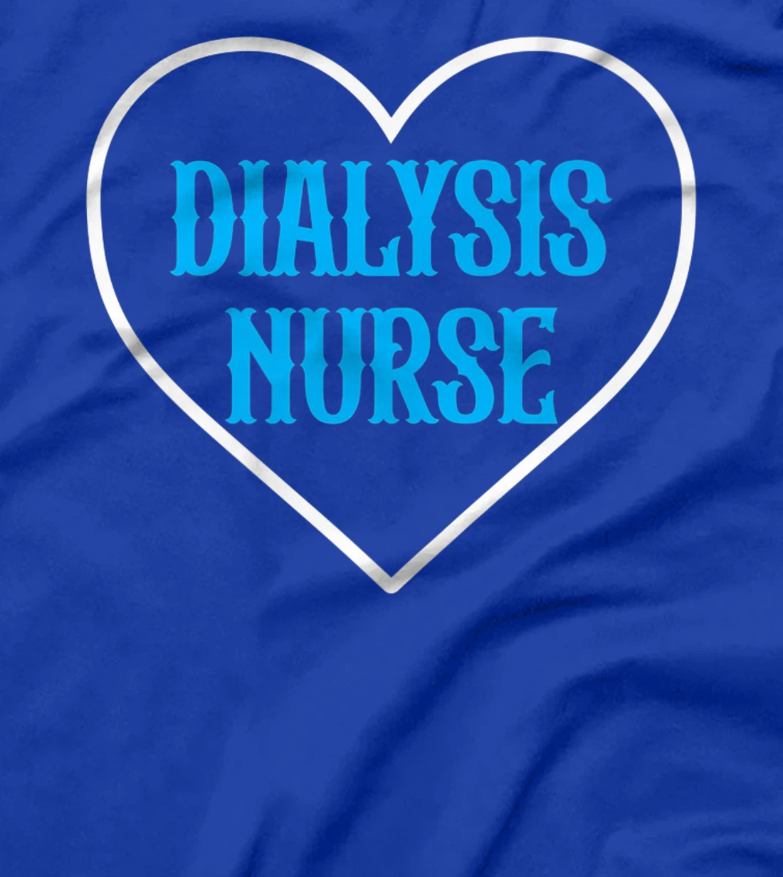 Proud Dialysis Nurse Heart Wordcloud Nursing Healthcare T-Shirt, Women T-Shirt