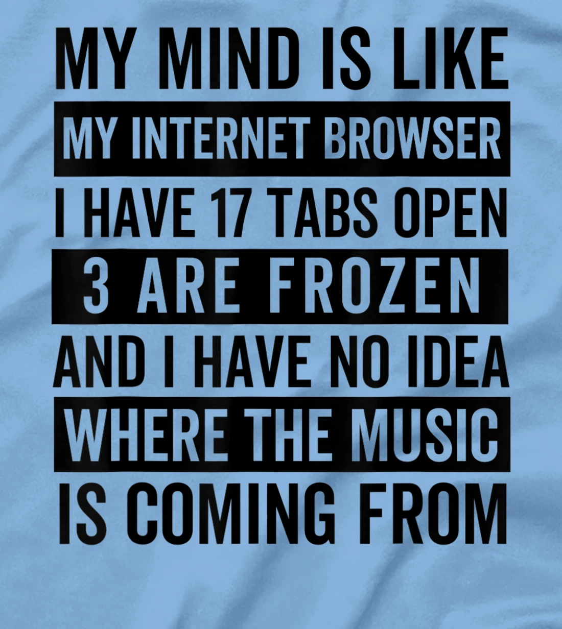 Womens My mind is like my web browser. T-Shirt, Kid T-Shirt and Women T-Shirt