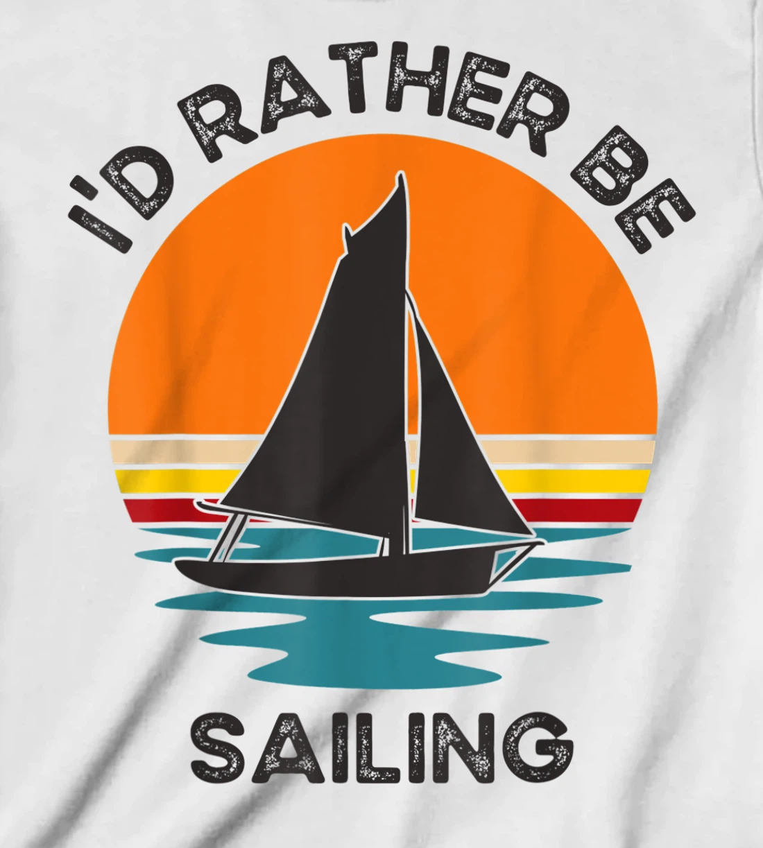 Womens I'd Rather Be Sailing Vintage Retro Sunset Boating T-Shirt, Kid T-Shirt and Women T-Shirt