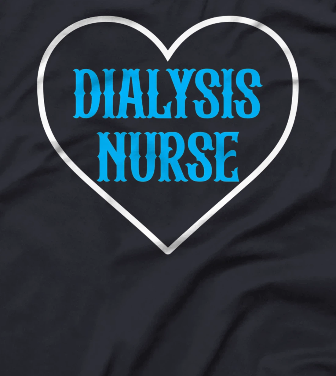 Proud Dialysis Nurse Heart Wordcloud Nursing Healthcare T-Shirt, Women T-Shirt
