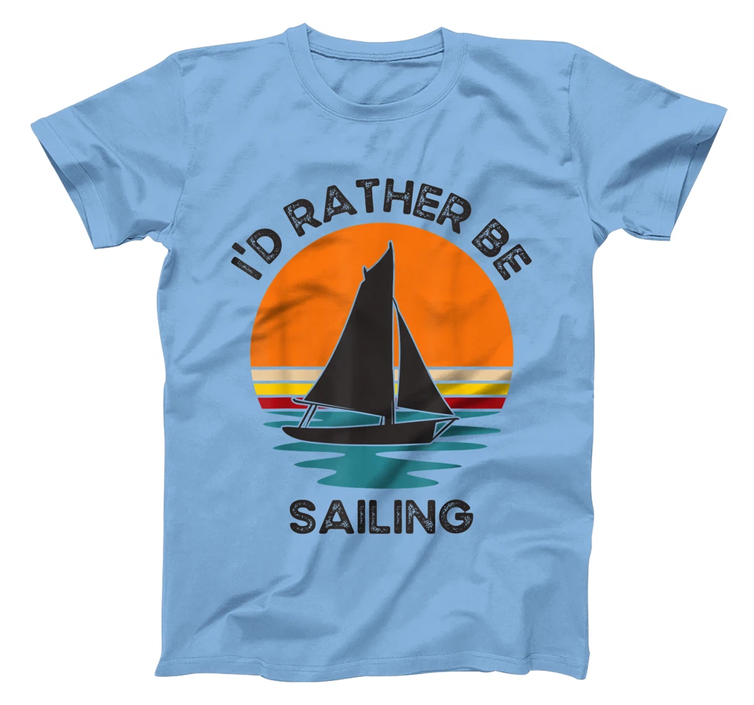 Womens I'd Rather Be Sailing Vintage Retro Sunset Boating T-Shirt, Kid T-Shirt and Women T-Shirt