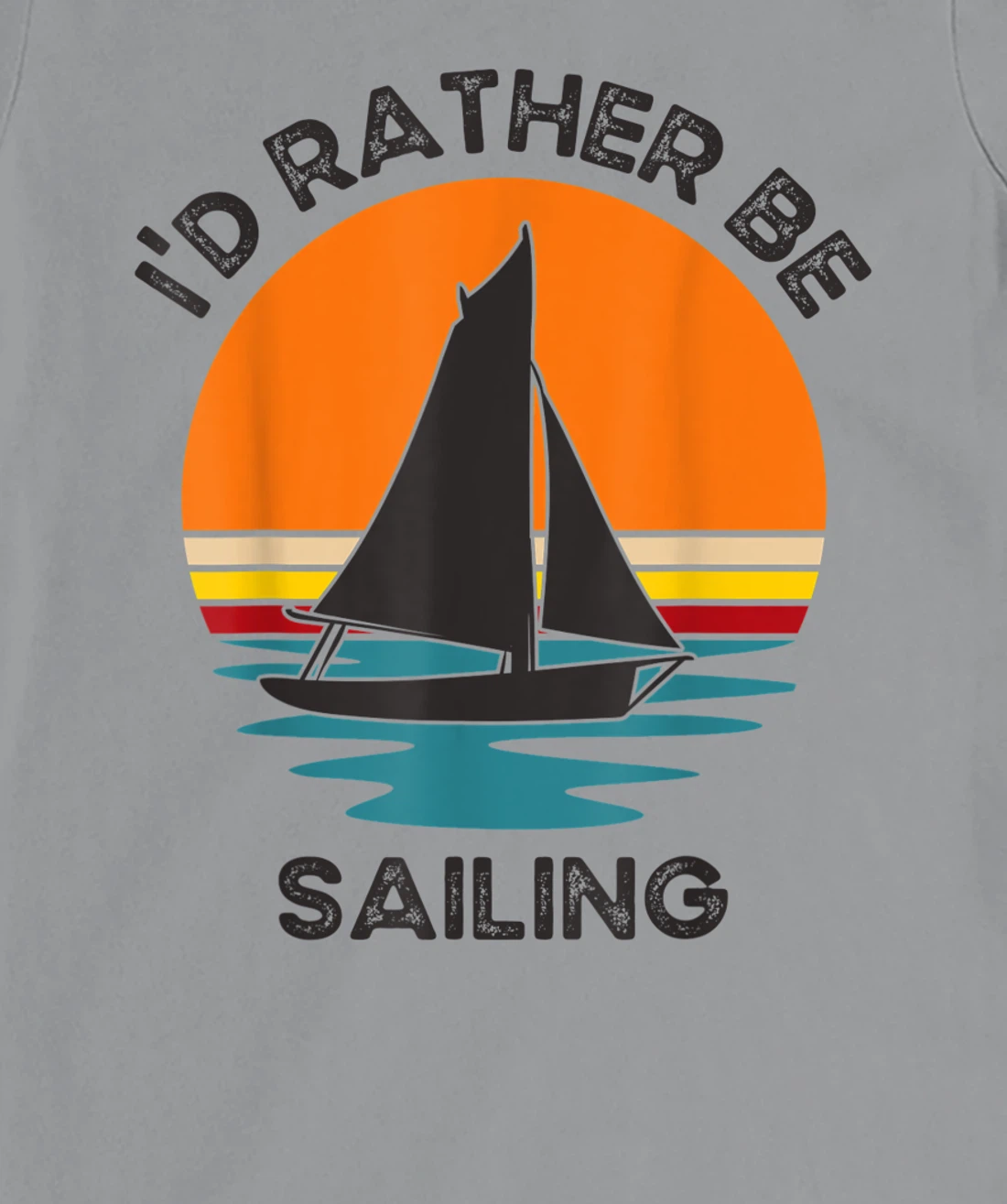 Womens I'd Rather Be Sailing Vintage Retro Sunset Boating T-Shirt, Kid T-Shirt and Women T-Shirt
