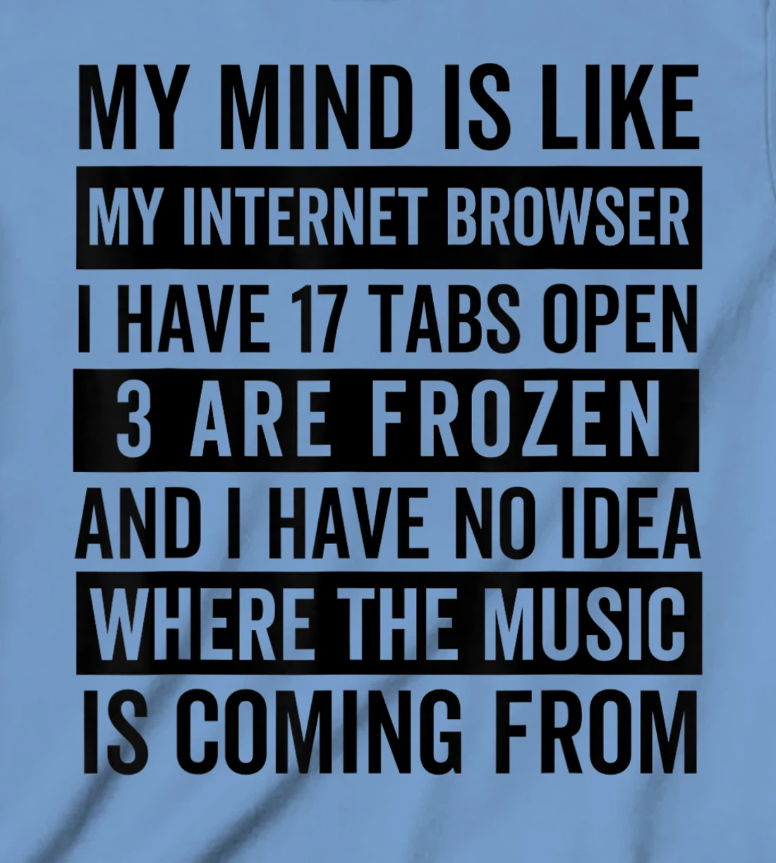 Womens My mind is like my web browser. T-Shirt, Kid T-Shirt and Women T-Shirt
