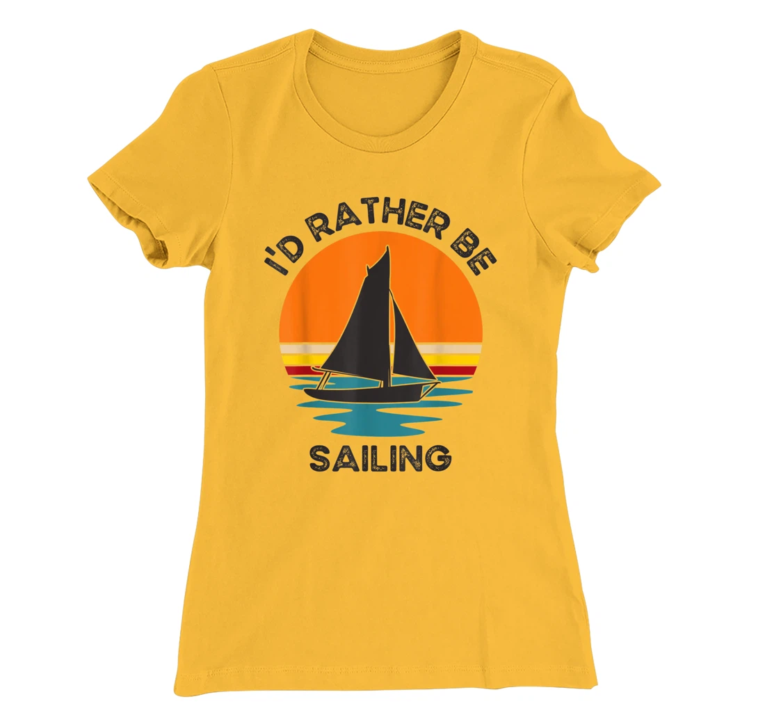 Womens I'd Rather Be Sailing Vintage Retro Sunset Boating T-Shirt, Kid T-Shirt and Women T-Shirt