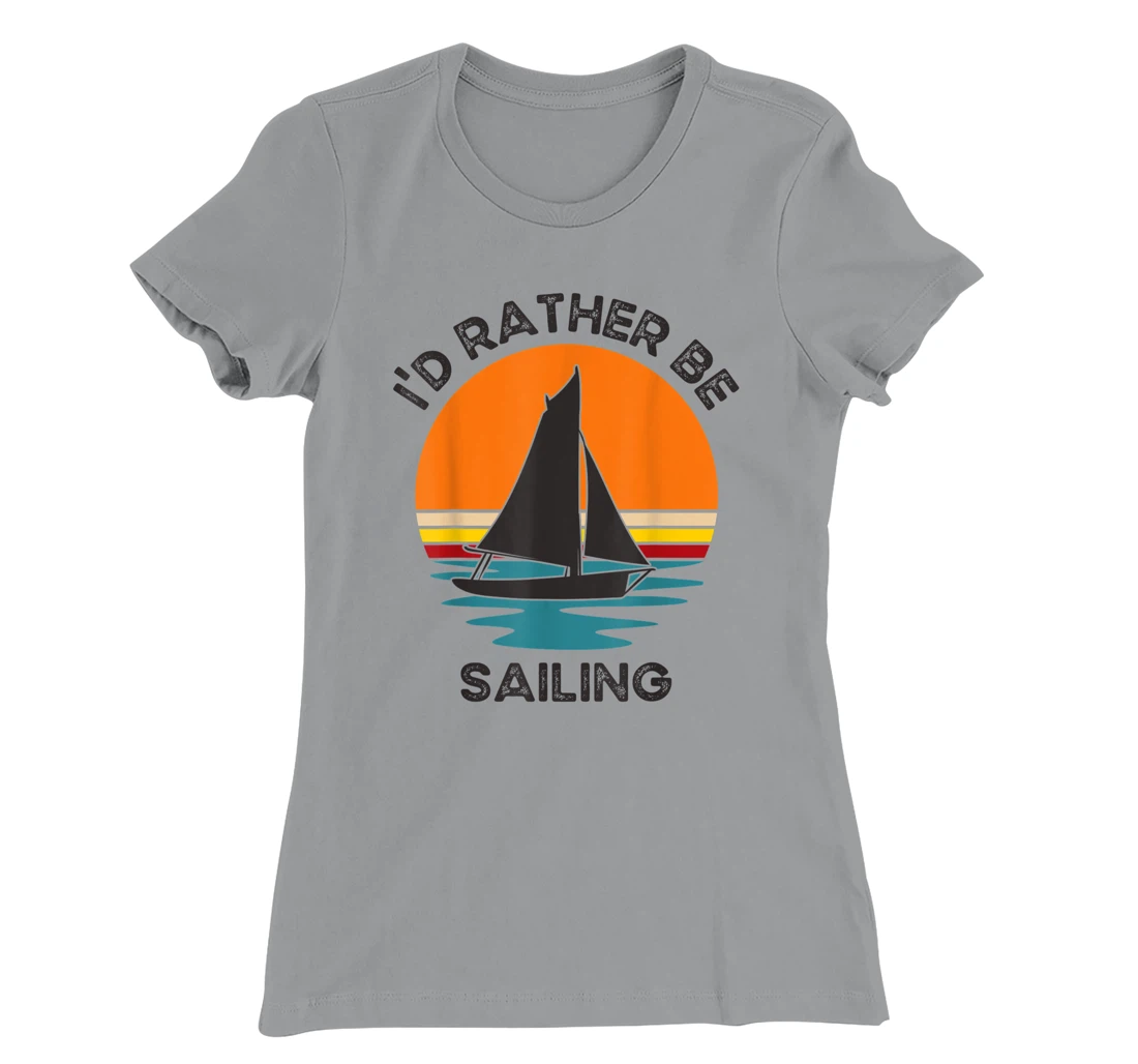 Womens I'd Rather Be Sailing Vintage Retro Sunset Boating T-Shirt, Kid T-Shirt and Women T-Shirt