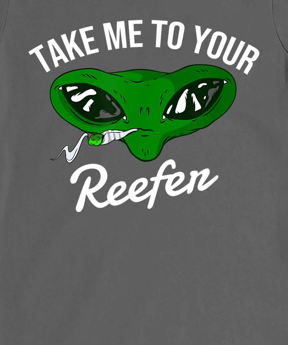 Take me to your reefer | Alien cannabis smoker T-Shirt, Women T-Shirt