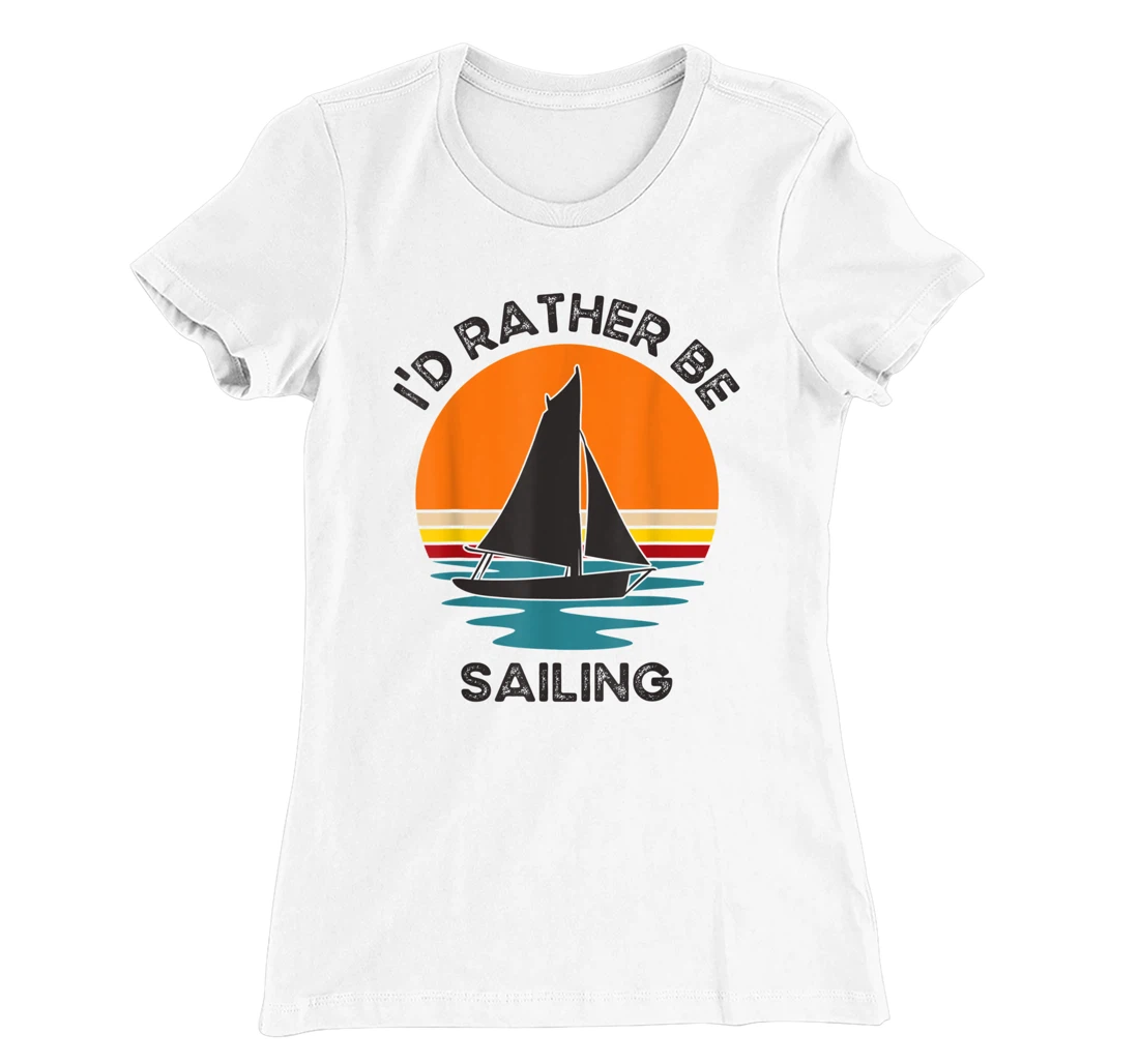 Womens I'd Rather Be Sailing Vintage Retro Sunset Boating T-Shirt, Kid T-Shirt and Women T-Shirt