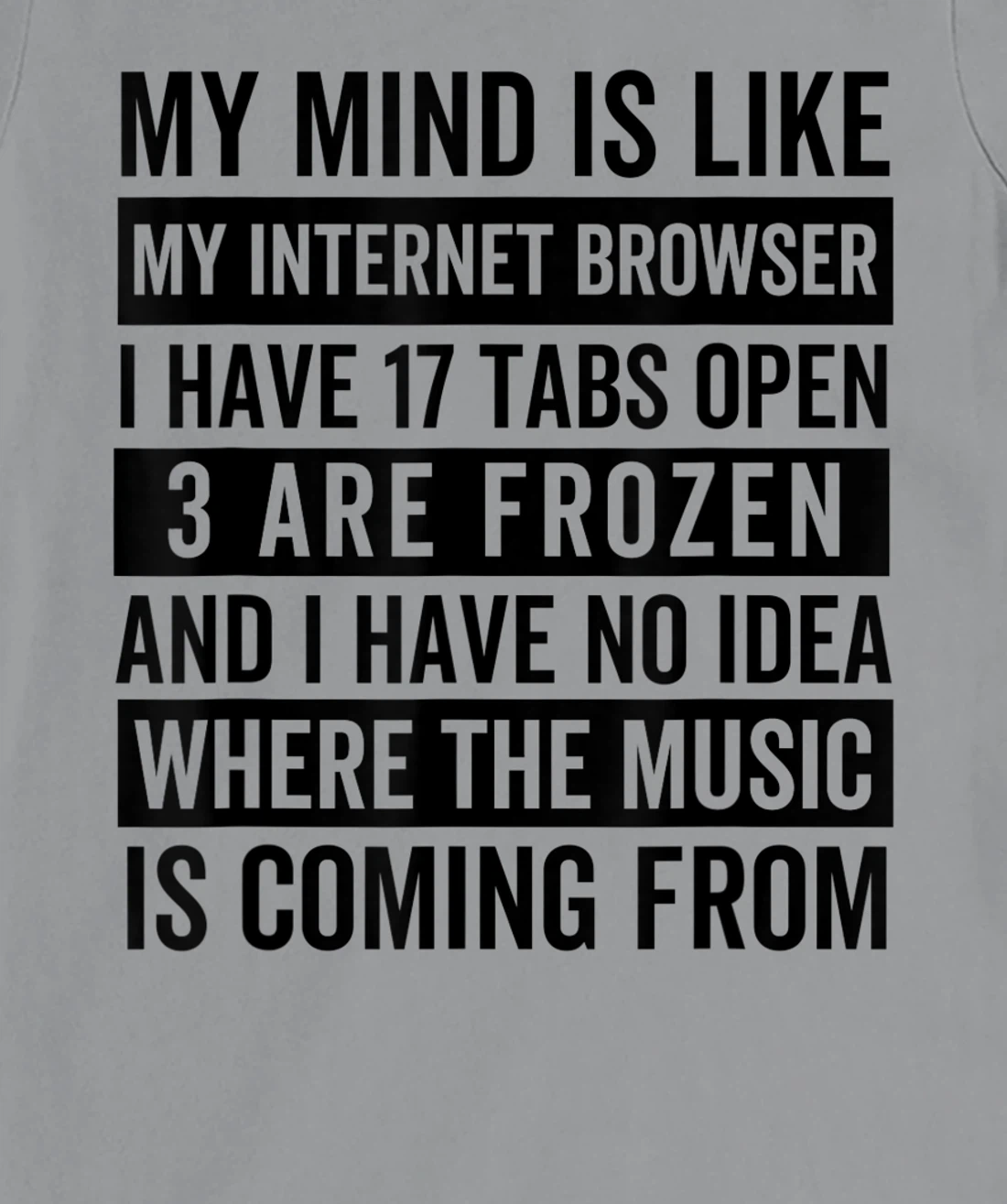 Womens My mind is like my web browser. T-Shirt, Kid T-Shirt and Women T-Shirt